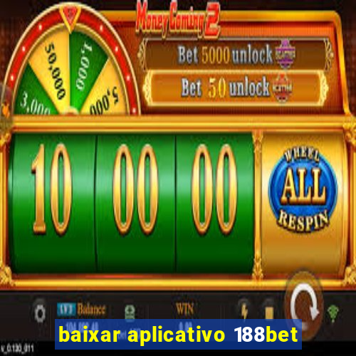 baixar aplicativo 188bet